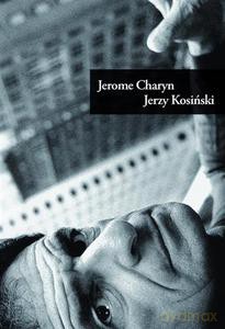 Jerzy Kosiński - Jerome Charyn [KSIĄŻKA]