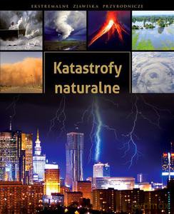 Katastrofy naturalne. Ekstremalne zjawiska przyrodnicze - Kobojek Sławomir [KSIĄŻKA]