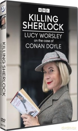 Killing Sherlock - Lucy Worsley On The Case Of Conan Doyle [DVD]