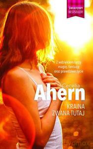 Kraina Zwana Tutaj Wyd. Kieszonkowe - Cecelia Ahern [KSIĄŻKA]