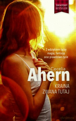 Kraina Zwana Tutaj Wyd. Kieszonkowe - Cecelia Ahern [KSIĄŻKA]