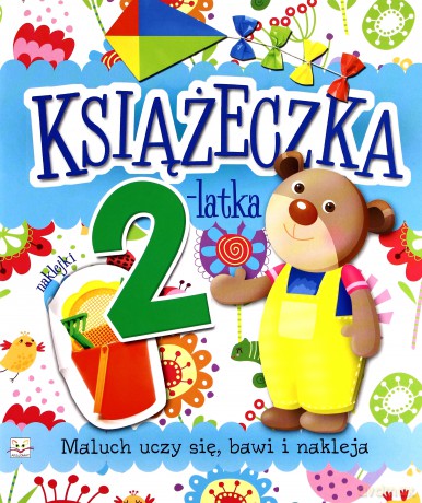 Książeczka 2-latka. Maluch uczy się, bawi i nakleja [KSIĄŻKA]