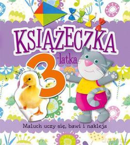 Książeczka 3-latka. Maluch uczy się, bawi i nakleja [KSIĄŻKA]