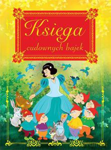 Księga cudownych bajek - Zespół redakcyjny [KSIĄŻKA]