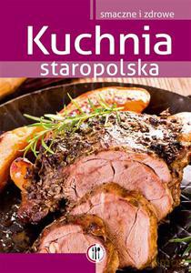 Kuchnia staropolska - Szydłowska Marta [KSIĄŻKA]