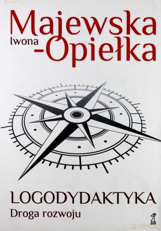 Logodydaktyka. Droga rozwoju - Majewska-Opiełka Iwona [KSIĄŻKA]