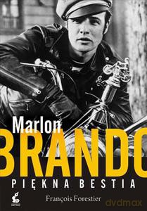 Marlon Brando. Piękna bestia - Forestier François [KSIĄŻKA]