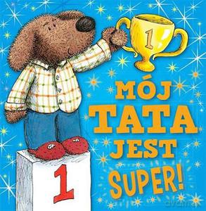 Mój tata jest super! [KSIĄŻKA]