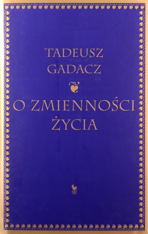 O zmienności życia - Gadacz Tadeusz [KSIĄŻKA]