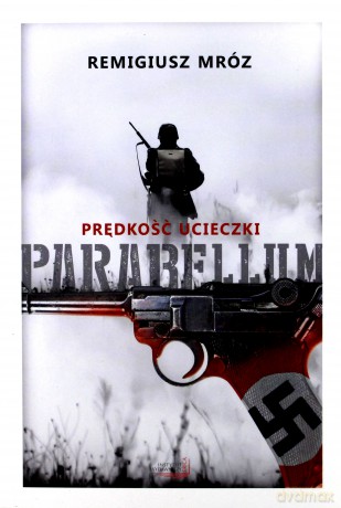 Parabellum Tom 1. Prędkość ucieczki - Mróz Remigiusz [KSIĄŻKA]