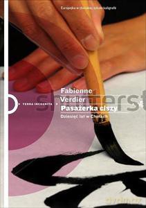 Pasażerka ciszy. Dziesięć lat w Chinach - Verdier Fabienne [KSIĄŻKA]