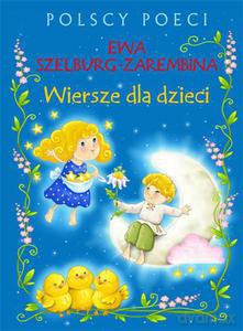 Polscy poeci. Wiersze dla dzieci. Ewa Szelburg-Zarembina - Szelburg-Zarembina Ewa [KSIĄŻKA]