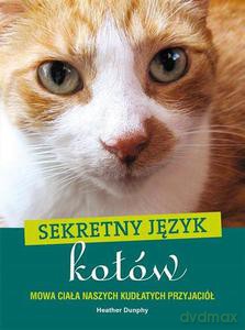 Sekretny język kotów - Dunphy Heather [KSIĄŻKA]