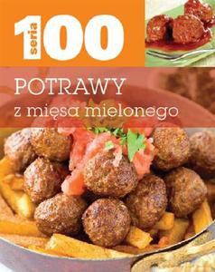 Seria 100. Potrawy z mięsa mielonego [KSIĄŻKA]