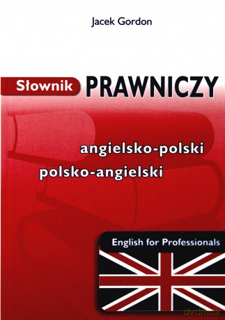 Słownik prawniczy angielsko-polski polsko-angielski (wyd.2011) - Gordon Jacek [KSIĄŻKA]