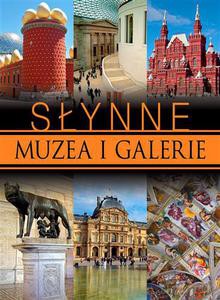Słynne muzea i galerie - Zarawska Patrycja [KSIĄŻKA]