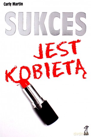 Sukces jest kobietą - Martin Curly [KSIĄŻKA]