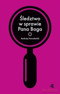 ledztwo w sprawie boga - Horodeński Andrzej [KSIĄŻKA]