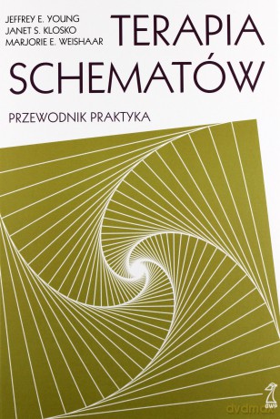 Terapia schematów. Przewodnik praktyka - Young Jeffrey, Klosko Janet, Weishaar Marjorie [KSIĄŻKA]