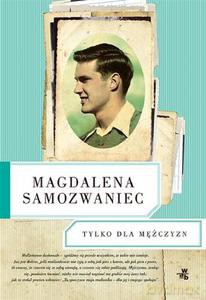 Tylko Dla Mężczyzn (TW) - Magdalena Samozwaniec [KSIĄŻKA]