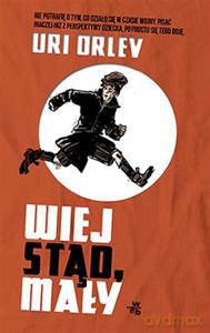 Wiej stąd, mały - Orlev Uri [KSIĄŻKA]