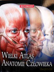 Wielki atlas anatomii człowieka - McMillan Beverly [KSIĄŻKA]