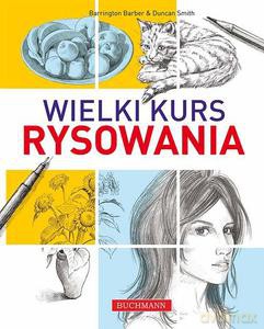 Wielki kurs rysowania - Barrington Barber, Smith Duncan [KSIĄŻKA]