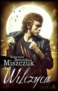 Wilczyca - Miszczuk Katarzyna [KSIĄŻKA]