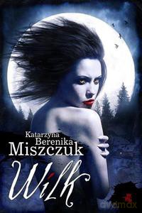 Wilk - Miszczuk Katarzyna [KSIĄŻKA]
