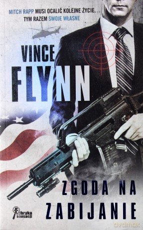 Zgoda Na Zabijanie - Vince Flynn [KSIĄŻKA]
