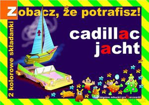 Zobacz, że potrafisz! Cadillac, jacht. 2 kolorowe składanki - Mikucki Zbigniew, Karczewski Lech Tadeusz [KSIĄŻKA]
