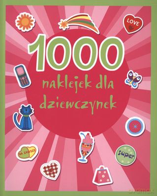 1000 Naklejek Dla Dziewczynek [KSIĄŻKA]