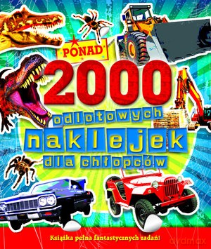 2000 Odlotowych Naklejek Dla Chłopców [KSIĄŻKA]