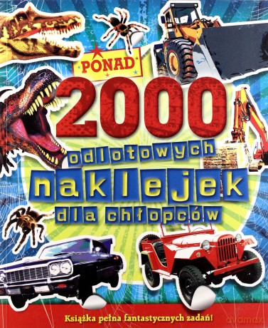 2000 Odlotowych Naklejek Dla Chłopców [KSIĄŻKA]