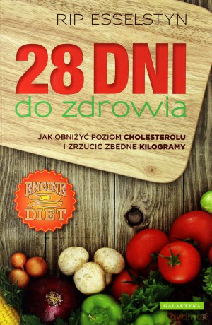 28 Dni Do Zdrowia - Rip Esselstyn [KSIĄŻKA]