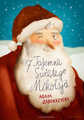 7 Tajemnic Świętego Mikołaja - Adam Zabokrzycki [KSIĄŻKA]