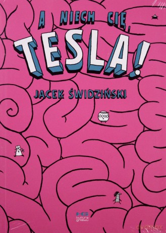 A Niech Cię Tesla - Jacek Świdziński [KSIĄŻKA]