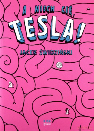 A Niech Cię Tesla - Jacek Świdziński [KSIĄŻKA]