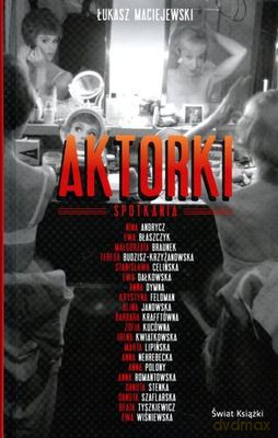Aktorki (TW) - Łukasz Maciejewski [KSIĄŻKA]
