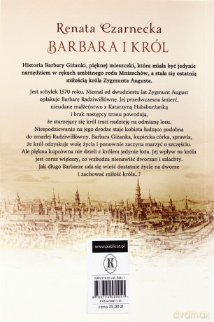 Barbara I Król Historia Ostatniej Miłości Zygmunta Augusta - Renata Czarnecka [KSIĄŻKA]