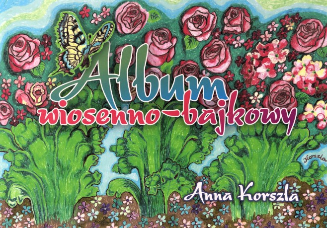 Album wiosenno-bajkowy - Anna Korszala [KSIĄŻKA]