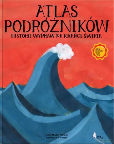 Atlas podróżników. Historie wypraw na krańce świata - Isabel Minhós Martins [KSIĄŻKA]