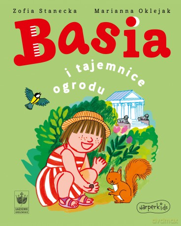 Basia i tajemnice ogrodu. Basia - Zofia Stanecka [KSIĄŻKA]