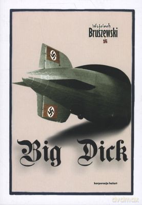 Big Dick - Wojciech Bruszewski [KSIĄŻKA]