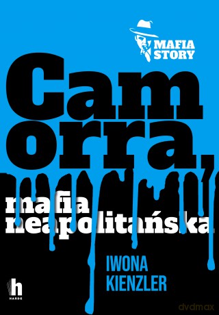 Camorra, mafia neapolitańska - Iwona Kienzler [KSIĄŻKA]