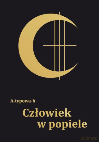 Człowiek w popiele - Anna Czerniak A-typowa-b [KSIĄŻKA]