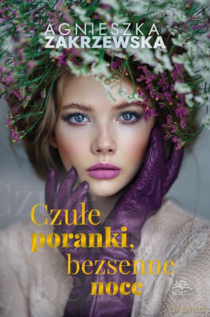 Czułe poranki, bezsenne noce - Agnieszka Zakrzewska [KSIĄŻKA]