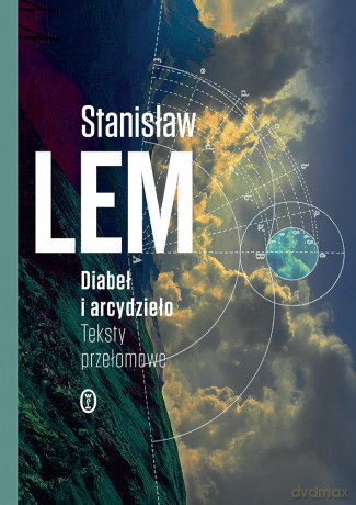 Diabeł i arcydzieło. Teksty przełomowe - Stanisław Lem [KSIĄŻKA]