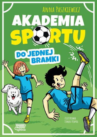 Do jednej bramki. Akademia sportu (Tom 1) - Anna Paszkiewicz [KSIĄŻKA]