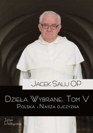 Dzieła Wybrane. Polska - Nasza Ojczyzna (Tom 5) - Jacek Salij [KSIĄŻKA]